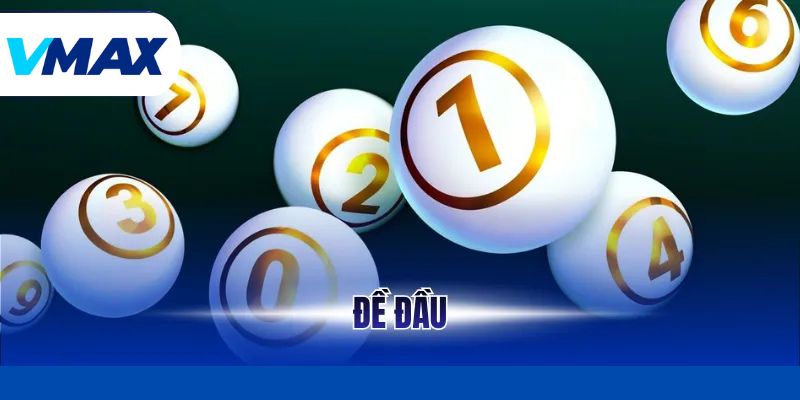 Đề Đầu – Phân Tích Quy Luật Chọn Số Hiệu Quả Tại Vmax